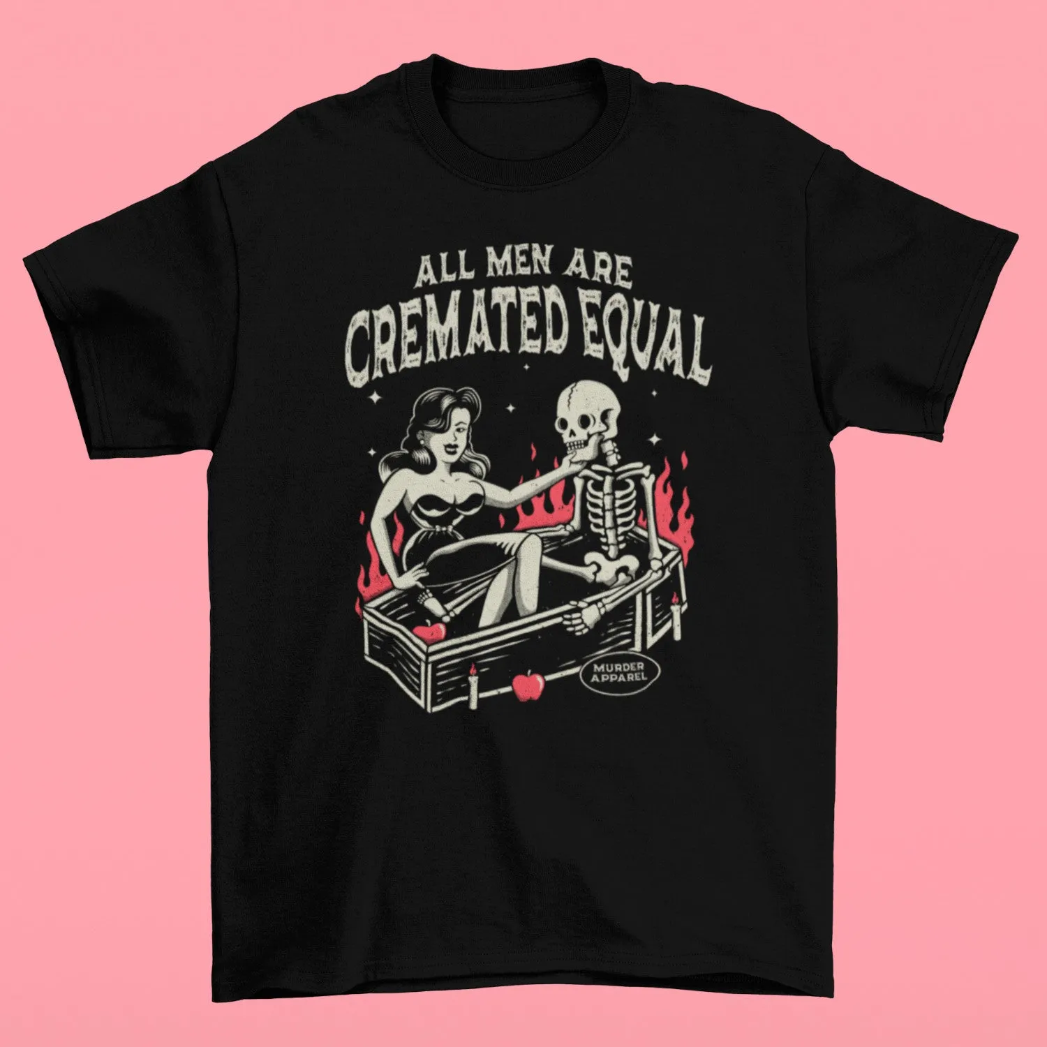All Men Are Cremated Equal T-shirt