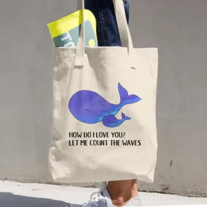 Surf quote organic cotton tote bag - How do I love you? Let me count the waves